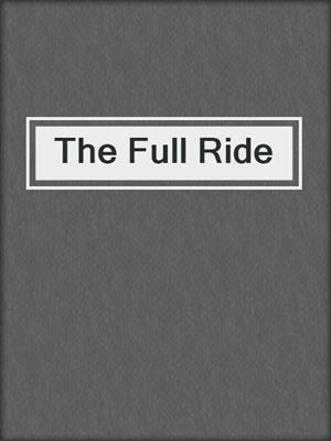 The Full Ride
