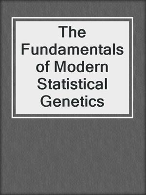 The Fundamentals of Modern Statistical Genetics