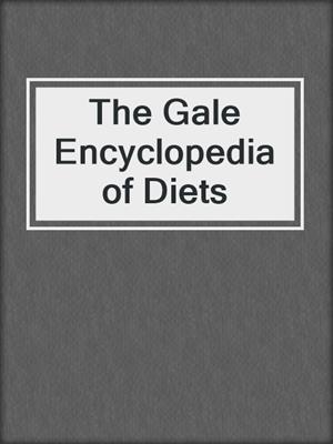 The Gale Encyclopedia of Diets