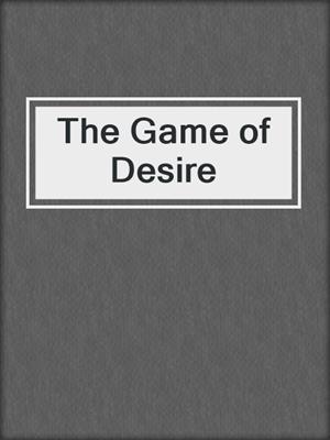 The Game of Desire