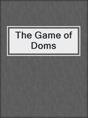 cover image of The Game of Doms