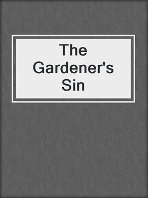 The Gardener's Sin