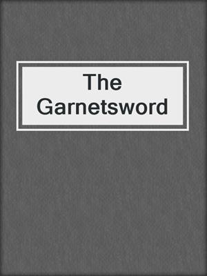 cover image of The Garnetsword