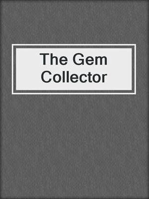 cover image of The Gem Collector