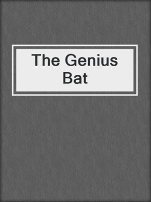 The Genius Bat