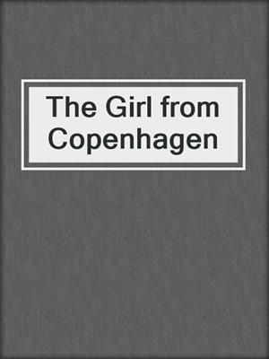 cover image of The Girl from Copenhagen