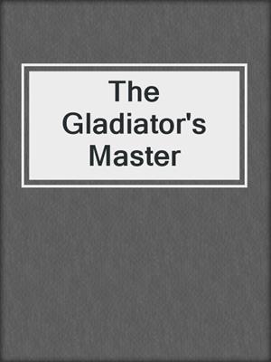 The Gladiator's Master