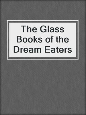 The Glass Books of the Dream Eaters