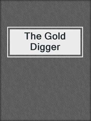 cover image of The Gold Digger