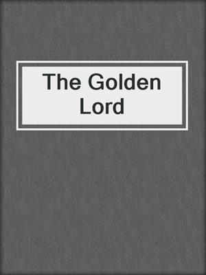 cover image of The Golden Lord