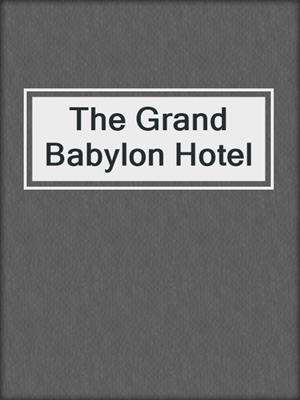 The Grand Babylon Hotel
