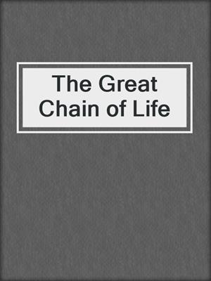 The Great Chain of Life