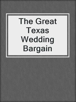cover image of The Great Texas Wedding Bargain