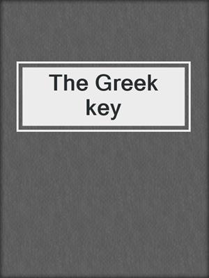The Greek key