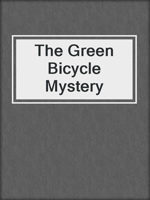The Green Bicycle Mystery