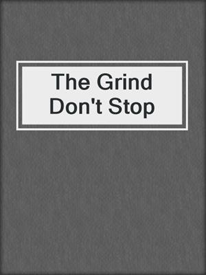 The Grind Don't Stop