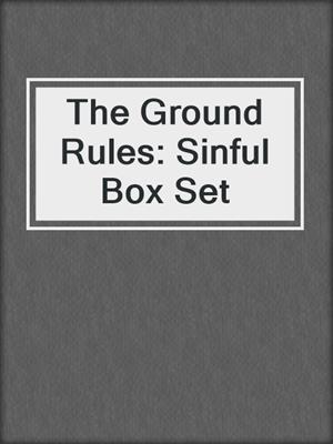 The Ground Rules: Sinful Box Set