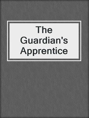 The Guardian's Apprentice