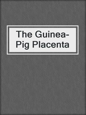 The Guinea-Pig Placenta