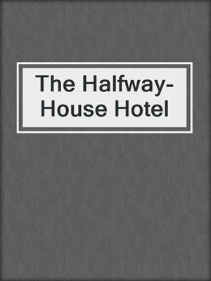 The Halfway-House Hotel