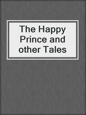The Happy Prince and other Tales