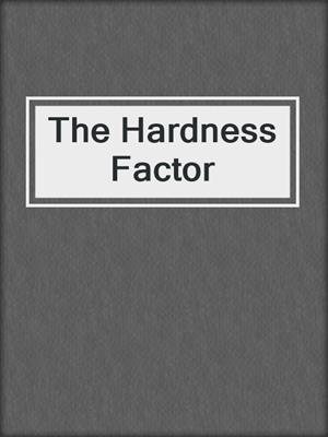 cover image of The Hardness Factor