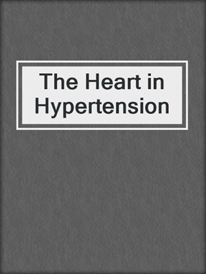 The Heart in Hypertension