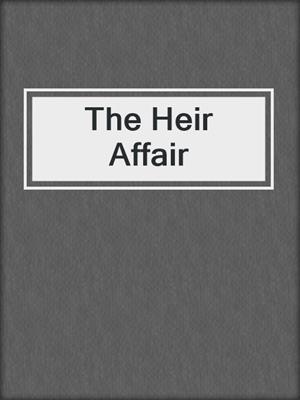 cover image of The Heir Affair