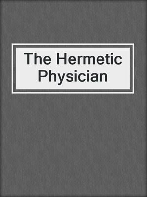 The Hermetic Physician