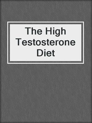 cover image of The High Testosterone Diet