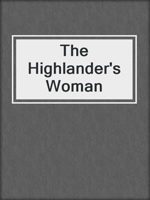 cover image of The Highlander's Woman