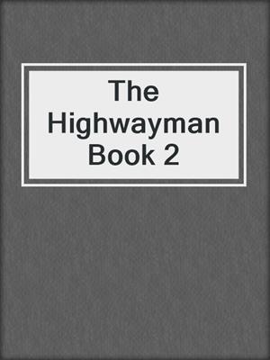 cover image of The Highwayman Book 2