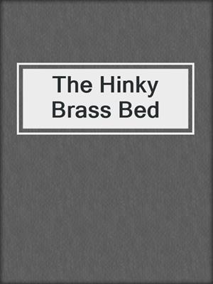 cover image of The Hinky Brass Bed