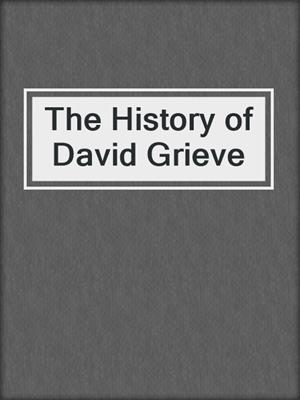cover image of The History of David Grieve