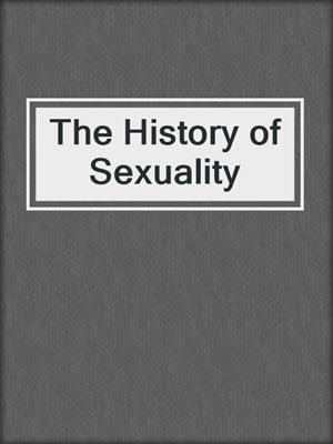 cover image of The History of Sexuality