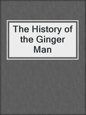 The History of the Ginger Man