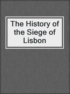 The History of the Siege of Lisbon
