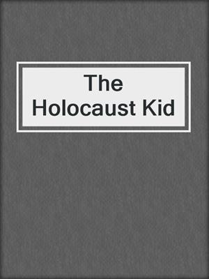 cover image of The Holocaust Kid