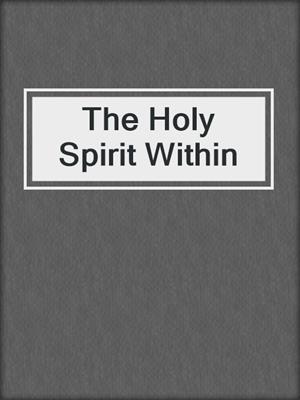 The Holy Spirit Within