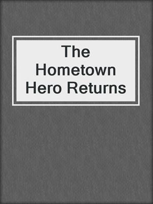 cover image of The Hometown Hero Returns