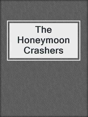 cover image of The Honeymoon Crashers