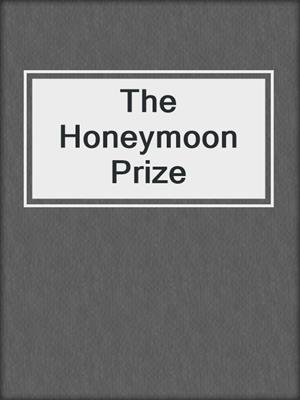 cover image of The Honeymoon Prize