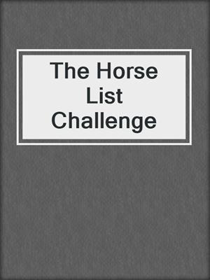 cover image of The Horse List Challenge 
