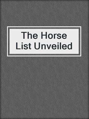 cover image of The Horse List Unveiled