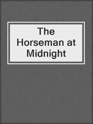 The Horseman at Midnight