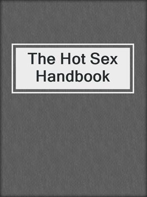 cover image of The Hot Sex Handbook