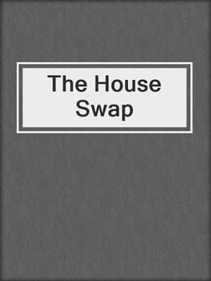 cover image of The House Swap