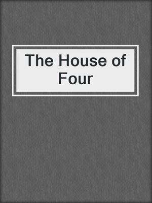 The House of Four