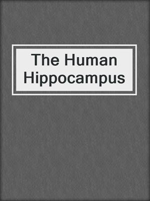 The Human Hippocampus