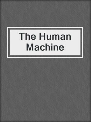 The Human Machine